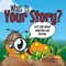 What Is Your Story?