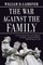 War Against the Family