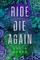 Ride and Die Again