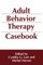 Adult Behavior Therapy Casebook