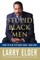 Stupid Black Men