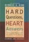 Hard Questions, Heart Answers
