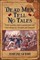 Dead Men Tell No Tales