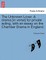The Unknown Lover. a Drama [in Verse] for Private Acting, with an Essay on the Chamber Drama in England.