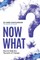 Now What?