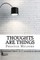 Thoughts are Things