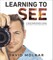 Learning to See
