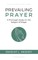 Prevailing Prayer
