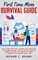 First Time Mom Survival Guide