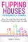 Flipping Houses for Beginners & Dummies