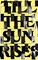 Barbosa É Sa, C: Entangled Internationalism: Till The Sun Ri