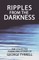 Ripples from the Darkness