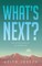 What's Next?