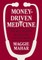 Money-Driven Medicine