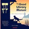 The Good Library Manual