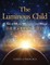 The Luminous Child