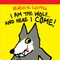 I Am the Wolf . . . and Here I Come!