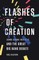 Flashes of Creation