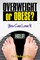 Overweight or Obese?