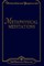 Metaphysical Meditations