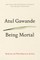 Being Mortal