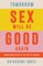Tomorrow Sex Will Be Good Again