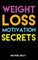 Weight Loss Motivation Secrets