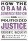 How the Obama Administration Has Politicized Justice