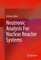 Neutronic Analysis For Nuclear Reactor Systems