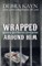 Wrapped Around Him
