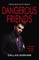 Dangerous Friends