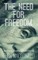 The Need For Freedom