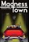 Madness Town