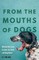From the Mouths of Dogs