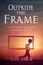 Outside the Frame