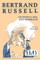 Bertrand Russell on Ethics, Sex, and Marriage
