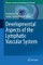 Developmental Aspects of the Lymphatic Vascular System