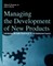 Managing the Development of New Products