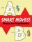 Smart Moves!