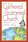 The Gathered and Scattered Church