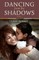 Dancing from the Shadows