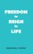 Freedom to Reign in Life