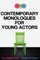 Contemporary Monologues for Young Actors