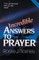 Incredible Answers to Prayer