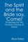 The Spirit and the Bride say, 'Come!'