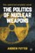 The Politics of Nuclear Weapons