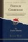 French Gibberish: How the French Language Is Misused in English-Speaking Countries and Including Some Particular Hints on Easily and Cor