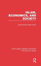 Islam, Economics, and Society (Rle Politics of Islam) Islam, Economics, and Society (Rle Politics of Islam)