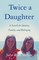 Twice a Daughter