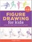 Figure Drawing for Kids